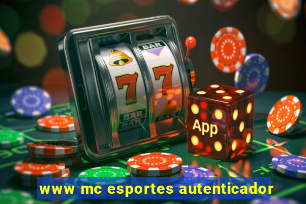 www mc esportes autenticador